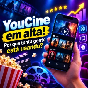 Por que o YouCine está tão popular no momento